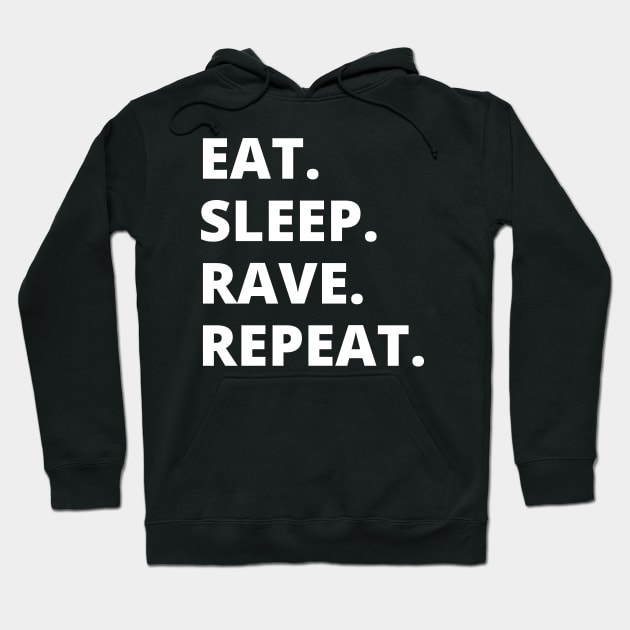 Eat Sleep Rave Repeat Hoodie by HobbyAndArt